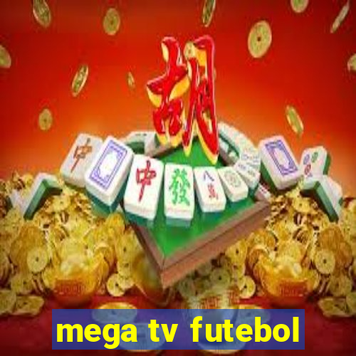 mega tv futebol